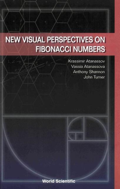 NEW VISUAL PERSPECTIVES ON FIBONACCI.... by Atanassova Vassia K, Atanassov Krassimir T, Shannon Anthony G