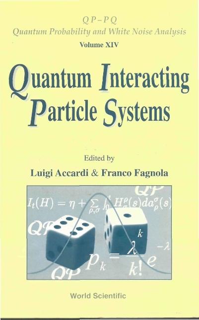 QUANTUM INTERACTING PARTICLE SYSTEM(V14) by Accardi Luigi, Fagnola Franco