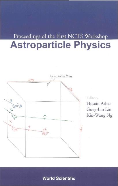 ASTROPARTICLE PHYSICS by Athar Husain, Lin Guey-lin, Ng Kin-wang