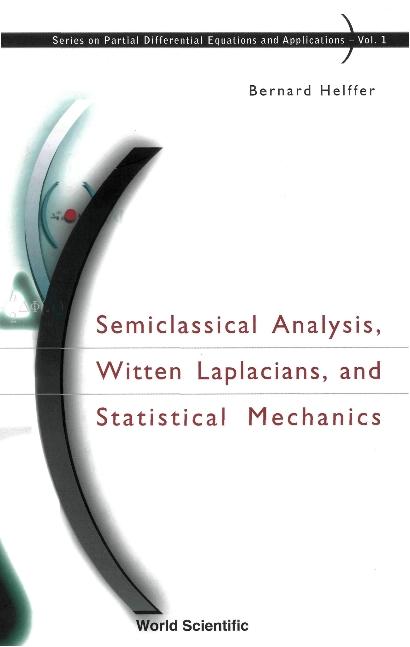 SEMICLASSICAL ANALYSIS, WITTEN LAP..(V1) by Helffer Bernard