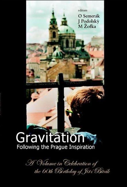 GRAVITATION:FOLL THE PRAGUE INSPIRATION by Podolsky J, Semerak O, Zofka M