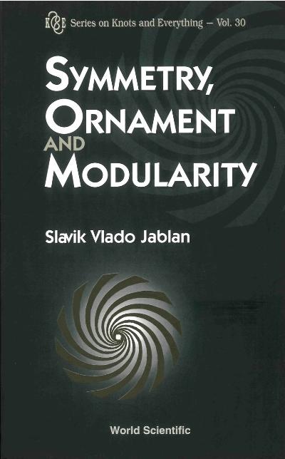 SYMMETRY,ORNAMENT & MODULARITY     (V30) by Jablan Slavik Vlado