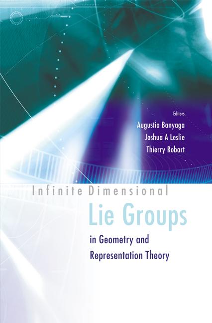 INFINITE DIMENSIONAL LIE GROUPS IN... by Banyaga Augustin, Leslie Joshua A, Robart Thierry