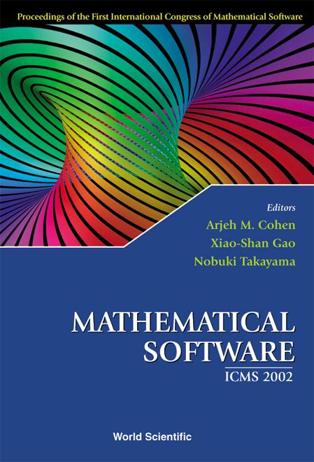 MATHEMATICAL SOFTWARE by Cohen Arjeh M, Gao Xiaoshan, Takayama Nobuki