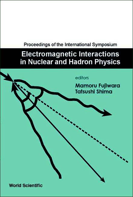 ELECTROMAGNETIC INTERACTIONS IN NUCLEA..