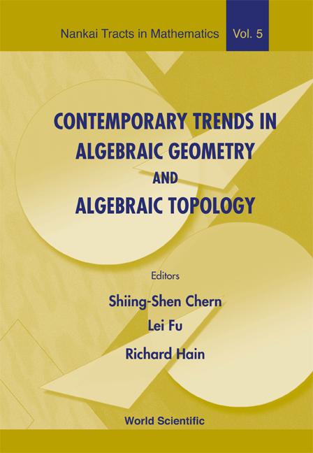 CONTEMPORARY TRENDS IN ALGEBRAIC ...(V5) by Chern Shiing-shen, Fu Lei, Hain Richard