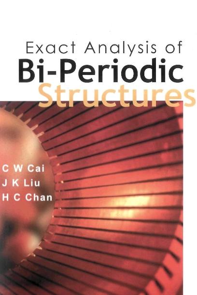 EXACT ANALYSIS OF BI-PERIODIC STRUCTURES by Cai C W, Chan Hon Chuen, Liu J K