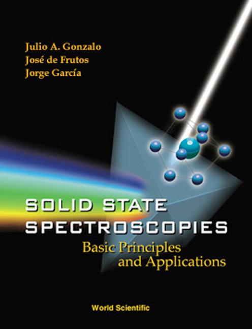 SOLID STATE SPECTROSCOPIES by Frutos Jose De, Garcia Jorge, Gonzalo Julio A