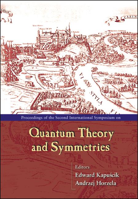 QUANTUM THEORY AND SYMMETRIES by Horzela Andrzej, Kapuscik Edward