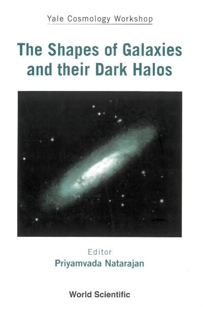 SHAPES OF GALAXIES &THEIR DARK HALOS,THE by Natarajan Priyamvada