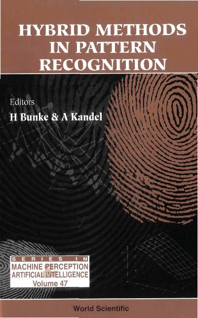HYBRID METHODS IN PATTERN RECOGNIT (V47) by Bunke Horst, Kandel Abraham