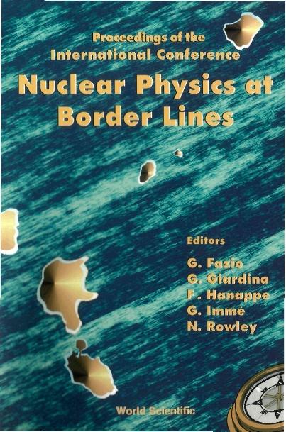 NUCLEAR PHYSICS AT BORDER LINES