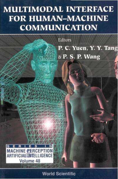 MULTIMODAL INTERFACE FOR HUMAN-MCH.(V48) by Tang Yuan Yan, Wang Patrick S P, Yuen Pong Chi
