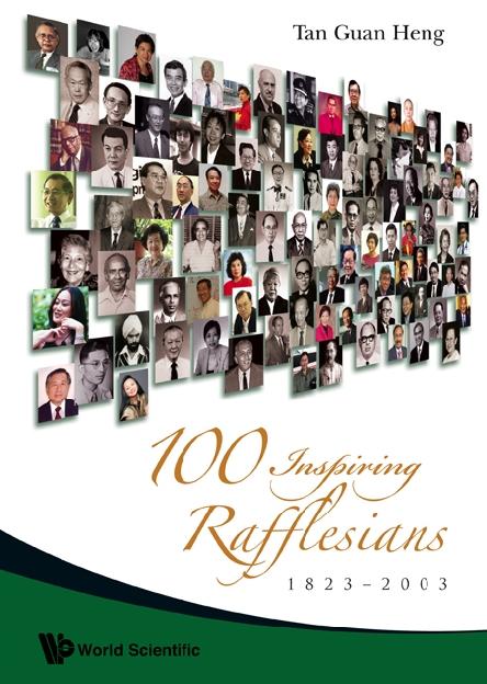 100 INSPIRING RAFFELESIANS:1823 - 2003