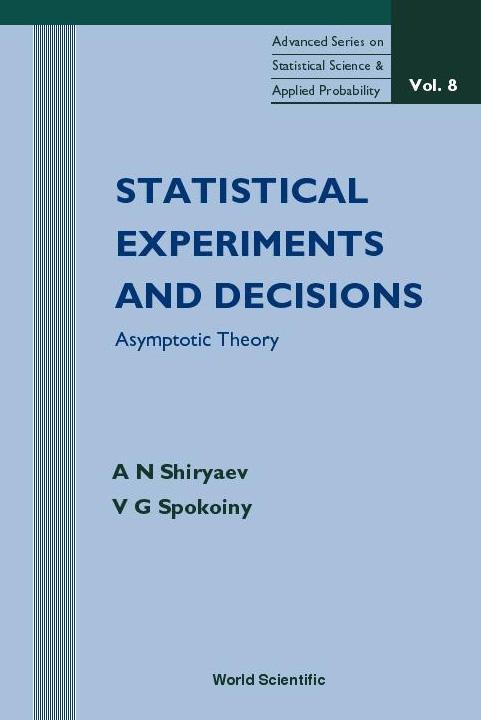 STATISTICAL EXPERIMENTS & DECISIONS (V8) by Shiryaev Albert N, Spokoiny V G