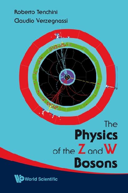 PHYSICS OF THE Z & W BOSONS,THE