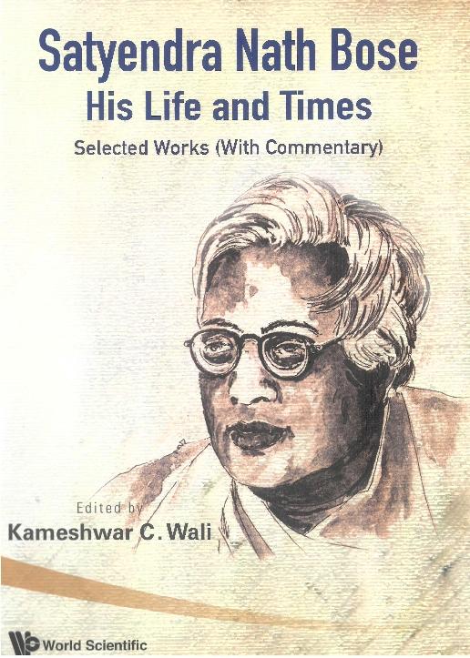 SATYENDRA NATH BOSE-HIS LIFE & TIMES