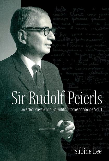 SIR RUDOLF PEIERLS (VOL 1) by Lee Sabine