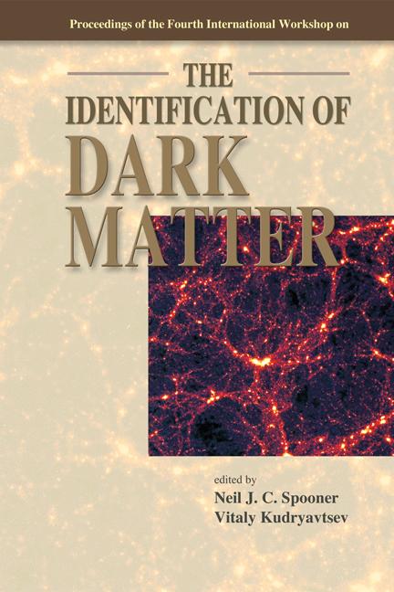 IDENTIFICATION OF DARK MATTER, THE by Kudryavtsev Vitaly, Spooner Neil J C