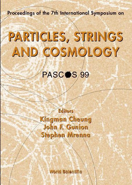 PARTICLES,STRINGS & COSMO...(PASCOS 99) by Cheung Kingman, Gunion John F, Mrenna Stephen