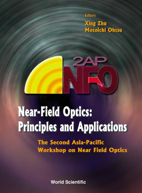 NEAR-FIELD OPTICS:PRINCIPLES & APPLN by Ohtsu Motoichi, Zhu Xing