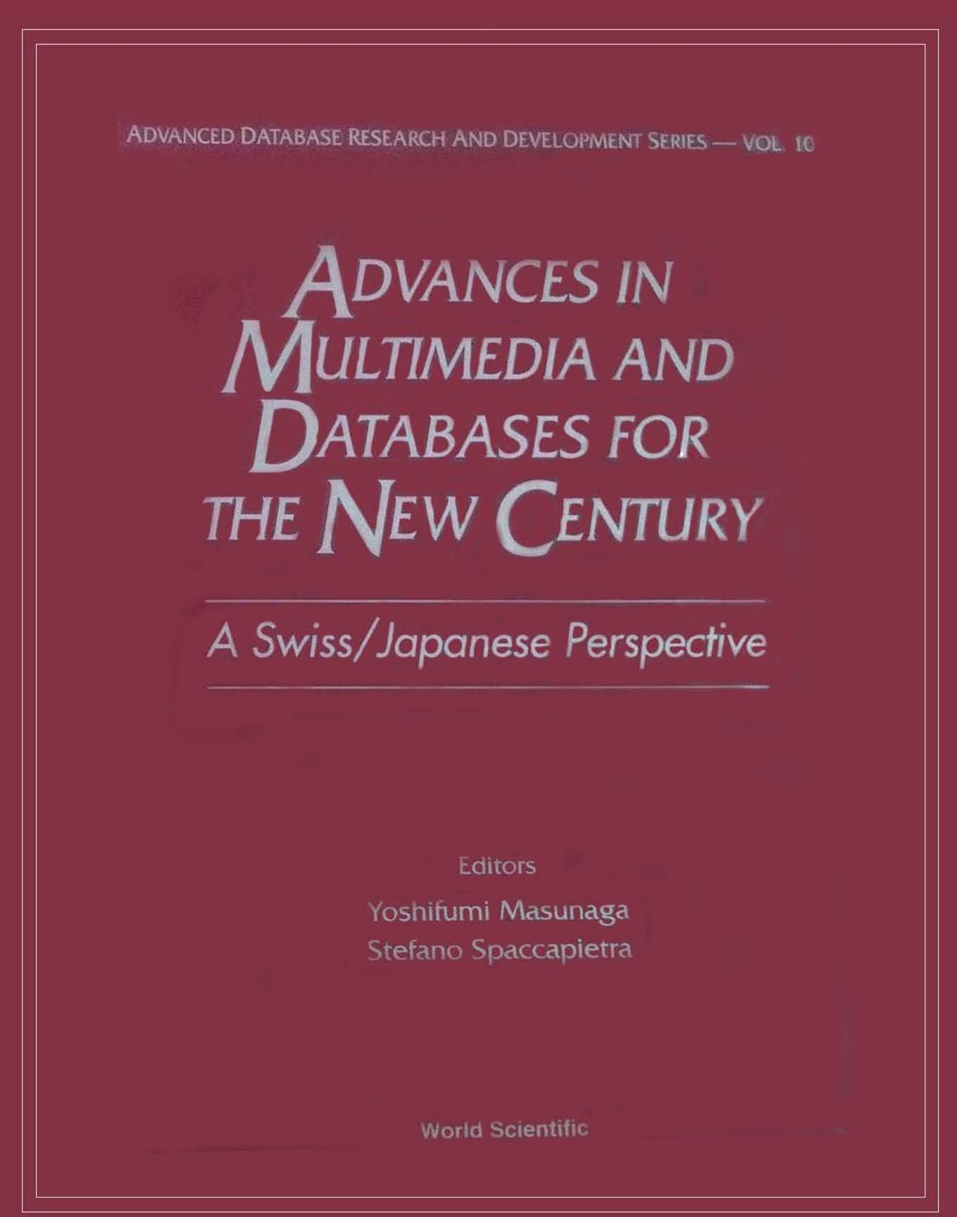 ADVANCES IN MULTIMEDIA AND DATABASES FOR THE NEW CENTURY