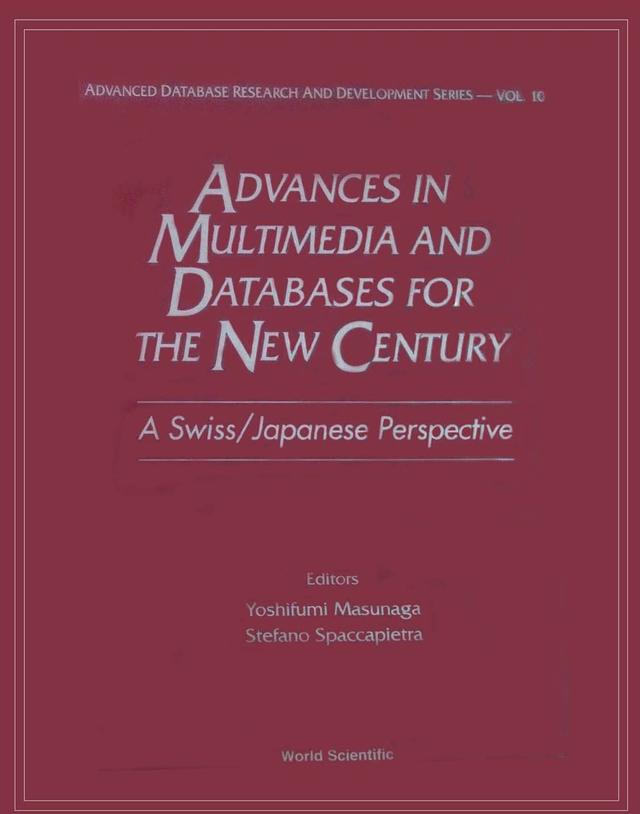 ADVANCES IN MULTIMEDIA AND DATABASES FOR THE NEW CENTURY by Masunaga Yoshifumi, Spaccapietra Stefano