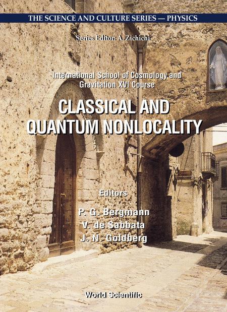 CLASSICAL & QUANTUM NONLOCALITY by Bergmann P G, De Sabbata Venzo, Goldberg Joshua N