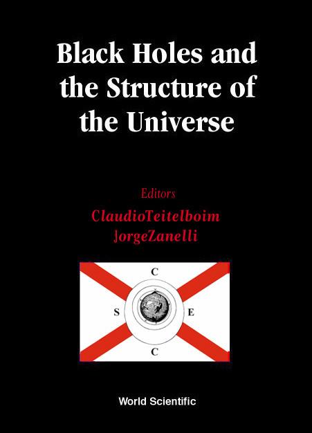 BLACK HOLES & THE STRUC OF THE UNIVERSE by Teitelboim Claudio, Zanelli Jorge