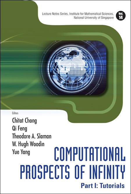 COMPUTATIONAL PROSPECTS OF INFINITY(V14) by Chong Chitat, Feng Qi, Slaman Theodore A