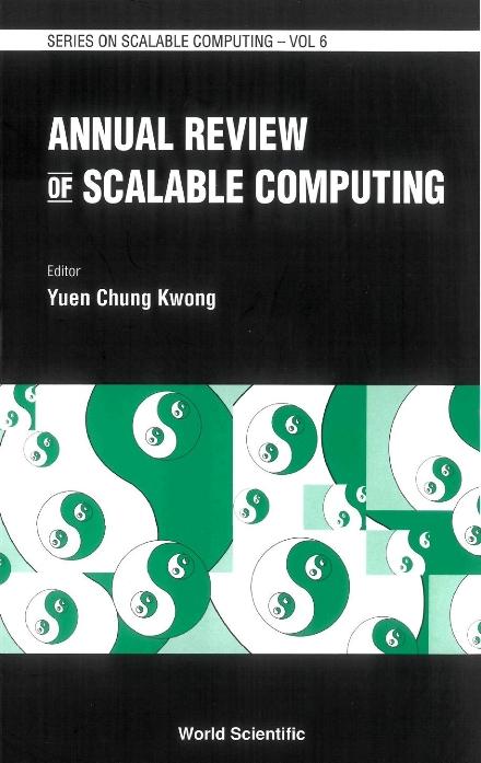 ANNUAL REVIEW OF SCALABLE COMPUTING (V6) by Yuen Chung Kwong