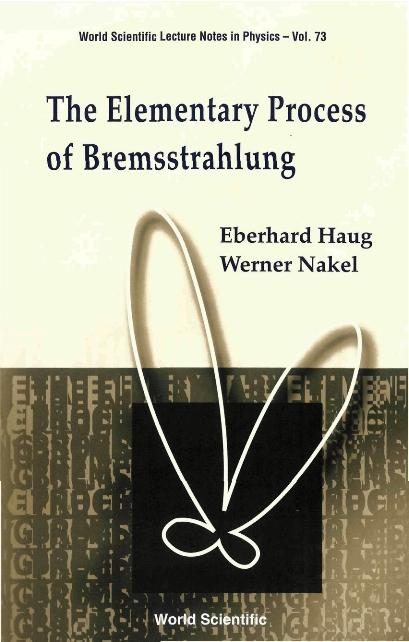 ELEMENTARY PROCESS OF BREMSSTRAH...(V73) by Haug Eberhard, Nakel Werner