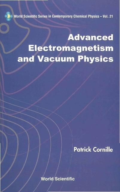 ADV ELECTROMAGNETISM & VACUUM PHYS (V21)