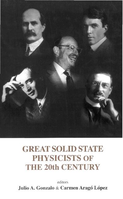 GREAT SOLID STATE PHYSICISTS OF THE .... by Gonzalo Julio A, Lopez Carmen Arago