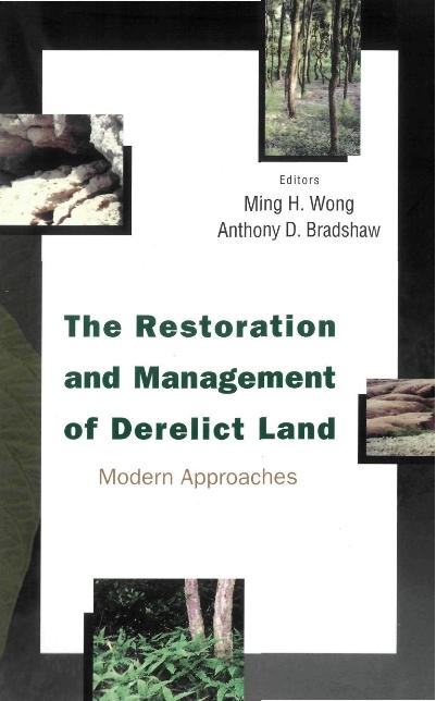 RESTORATION & MGNT OF DERELICT LAND,THE by Bradshaw Anthony D, Wong Ming H