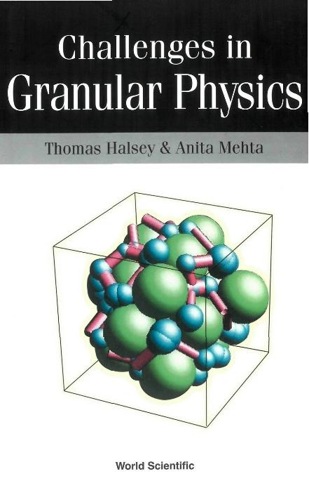 CHALLENGES IN GRANULAR PHYSICS by Halsey Thomas, Mehta Anita