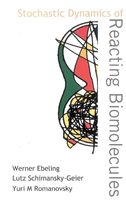 STOCHASTIC DYNAMICS OF REACTING BIOM.... by Ebeling Werner, Romanovsky Yuri M, Schimansky-geier Lutz