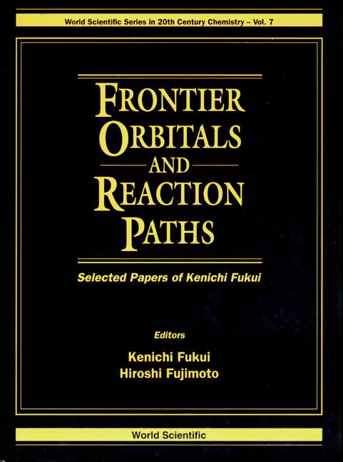 FRONTIER ORBITALS & REACTION PATHS  (V7) by Fujimoto Hiroshi, Fukui Kenich