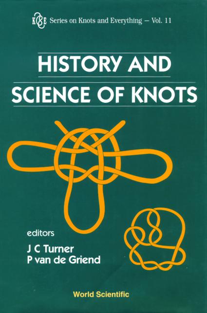 HISTORY & SCIENCE OF KNOTS (V11) by Turner John C, Van De Griend Pieter, Warner Charles