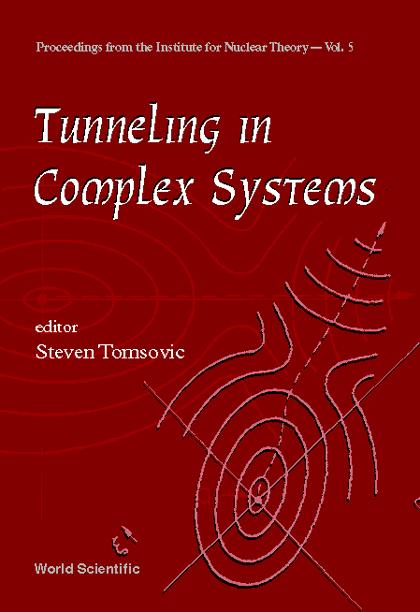 TUNNELING IN COMPLEX SYSTEMS        (V5)