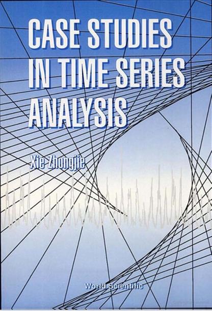 CASE STUDIES IN TIME SERIES ANALYSIS