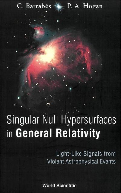 SINGULAR NULL HYPERSURFACES IN GENERAL.. by Barrabes Claude, Hogan Peter A