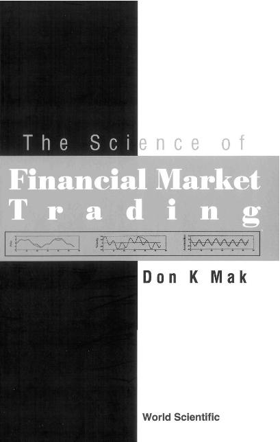 SCIENCE OF FINANCIAL MARKET TRADING, THE by Mak Don K