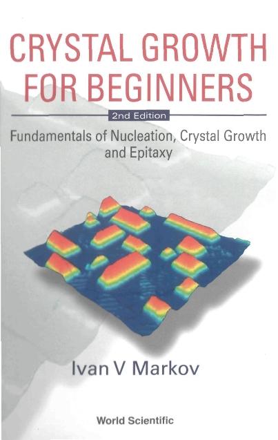 CRYSTAL GROWTH FOR BEGINNERS (2ND ED) by Ivan V Markov