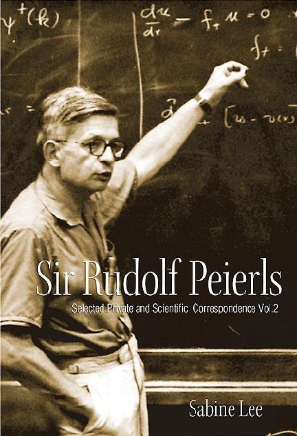 SIR RUDOLF PEIERLS (VOLUME 2) by Lee Sabine