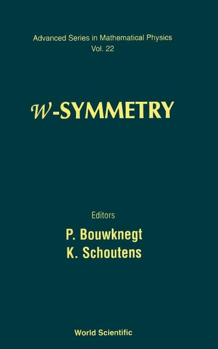 W-SYMMETRY                         (V22) by Bouwknegt Peter, Schoutens Kareljan