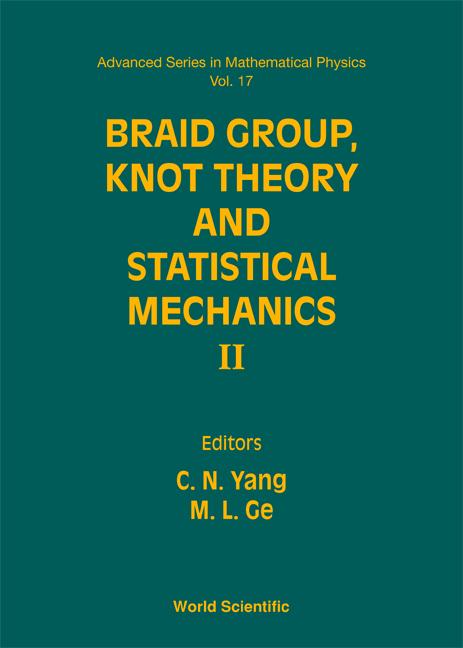 BRAID GROUP, KNOT THEORY...II      (V17) by Ge Mo-lin, Yang Chen Ning