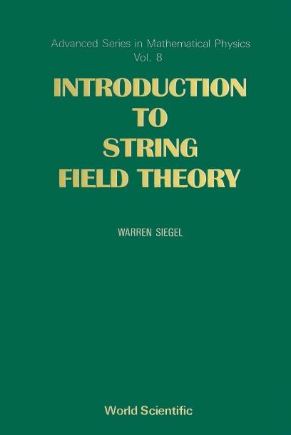 INTRODUCTION TO STRING FIELD THEORY (V8) by Siegel Warren