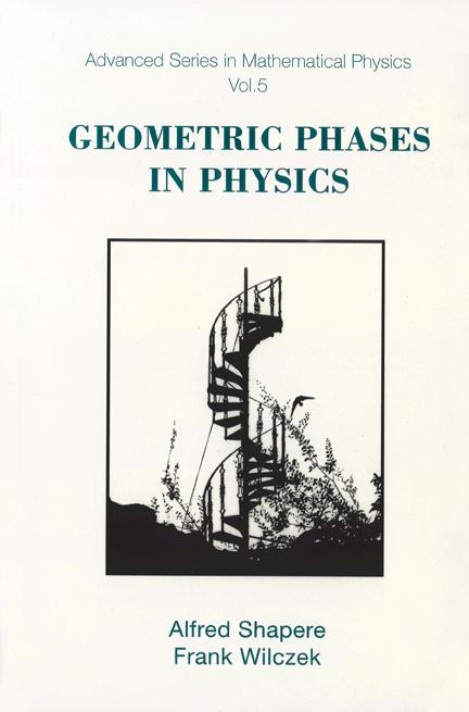 GEOMETRIC PHASES IN PHYSICS         (V5) by Shapere Alfred, Wilczek Frank