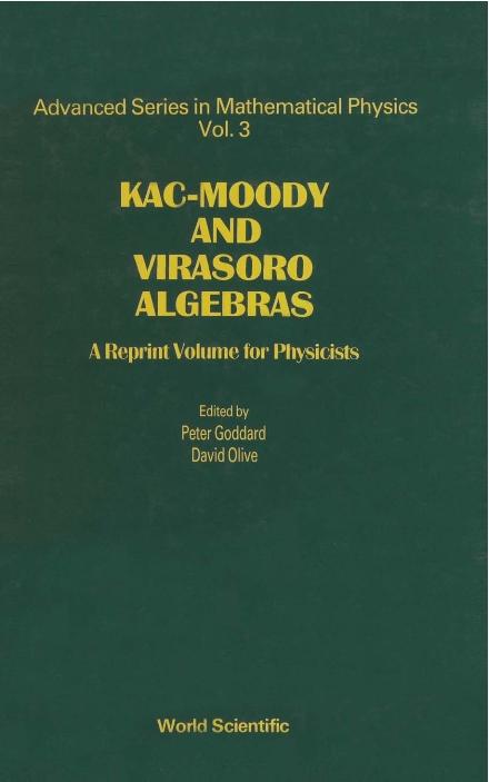 KAC-MOODY & VIRASORO ALGEBRAS       (V3) by Goddard Peter, Olive David